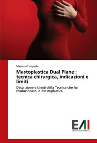Produktbild: Mastoplastica Dual Plane : tecnica chirurgica, indicazioni e limiti