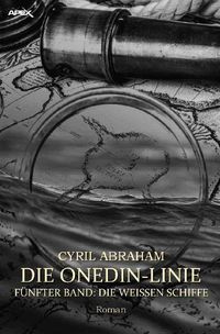 Produktbild: Die Onedin-Linie: F&uuml;nfter Band - die Weissen Schiffe