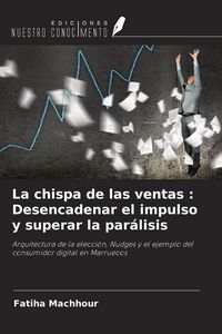 Produktbild: La chispa de las ventas : Desencadenar el impulso y superar la par&aacute;lisis