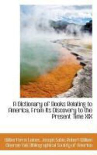 Produktbild: A Dictionary of Books Relating to America, from Its Discovery to the Present Time XIX