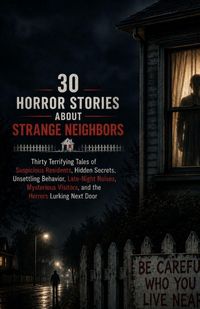 Produktbild: 30 Horror Stories About Strange Neighbors