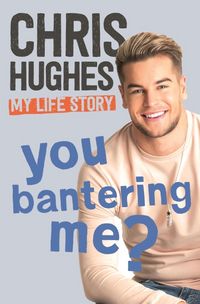 Produktbild: Hughes, C: You Bantering Me?