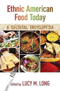 Bild vom Artikel Ethnic American Food Today: A Cultural Encyclopedia vom Autor Lucy M. Long