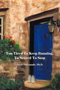 Produktbild: Too Tired To Keep Running Too Scared To Stop
