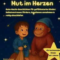Produktbild: Mut im Herzen -Gute-Nacht-Geschichten f&uuml;r gef&uuml;hlsstarke Kinder
