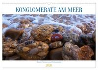 Produktbild: Konglomerate bunte Steine und W&auml;nde am Meer (Wandkalender 2026 DIN A3 quer), CALVENDO Monatskalender