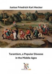 Produktbild: Tarantism, a Popular Disease in the Middle Ages