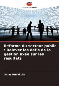 Produktbild: R&eacute;forme du secteur public : Relever les d&eacute;fis de la gestion ax&eacute;e sur les r&eacute;sultats