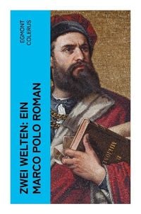 Produktbild: Zwei Welten: Ein Marco Polo Roman