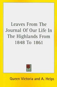 Produktbild: Leaves From The Journal Of Our Life In The Highlands From 1848 To 1861