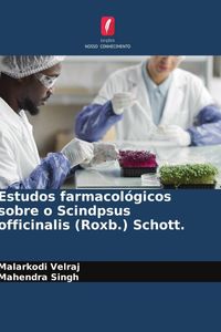 Produktbild: Estudos farmacol&oacute;gicos sobre o Scindpsus officinalis (Roxb.) Schott.