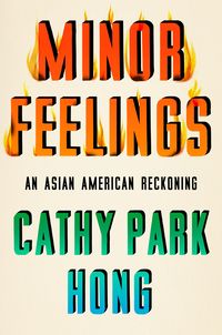 Bild vom Artikel Minor Feelings: An Asian American Reckoning vom Autor Cathy Park Hong