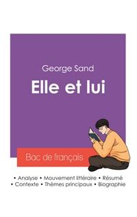 Produktbild: R&eacute;ussir son Bac de fran&ccedil;ais 2027 : Analyse du roman Elle et lui de George Sand