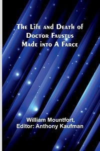 Produktbild: The Life and Death of Doctor Faustus Made into a Farce