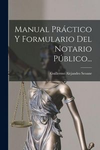 Produktbild: Manual Pr&aacute;ctico Y Formulario Del Notario P&uacute;blico...