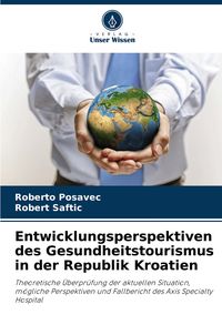 Produktbild: Entwicklungsperspektiven des Gesundheitstourismus in der Republik Kroatien