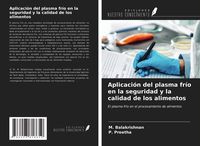 Produktbild: Aplicaci&oacute;n del plasma fr&iacute;o en la seguridad y la calidad de los alimentos