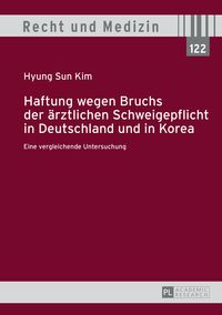 Produktbild: Haftung wegen Bruchs der aerztlichen Schweigepflicht in Deutschland und in Korea