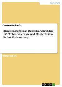 Produktbild: Interessengruppen in Deutschland und den USA: Wohlfahrtseffekte und M&ouml;glichkeiten f&uuml;r ihre Verbesserung