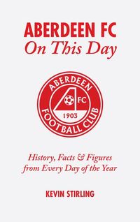 Produktbild: Aberdeen FC on This Day
