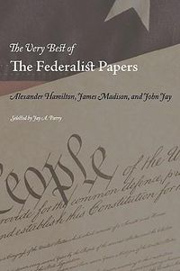 Bild vom Artikel The Very Best of the Federalist Papers vom Autor Alexander Hamilton