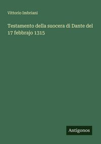 Produktbild: Testamento della suocera di Dante del 17 febbrajo 1315