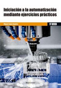 Produktbild: Iniciaci&oacute;n a la automatizaci&oacute;n mediante ejercicios pr&aacute;cticos