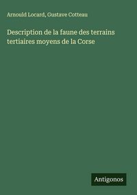 Produktbild: Description de la faune des terrains tertiaires moyens de la Corse