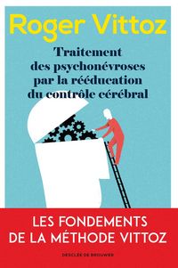 Produktbild: Traitement des psychon&eacute;vroses par la r&eacute;&eacute;ducation du contr&ocirc;le c&eacute;r&eacute;bral