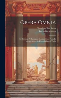 Produktbild: Opera omnia; ex editione P. Burmanni secundi, cum notis et interpretatione in usum Delphini, variis