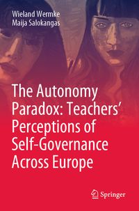 Produktbild: The Autonomy Paradox: Teachers&rsquo; Perceptions of Self-Governance Across Europe
