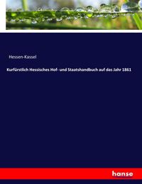 Produktbild: Kurf&uuml;rstlich Hessisches Hof- und Staatshandbuch auf das Jahr 1861