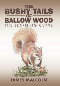 Produktbild: Malcolm, J: Bushy Tails of Ballow Wood
