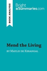 Produktbild: Mend the Living by Maylis de Kerangal (Book Analysis)