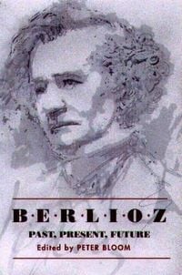 Produktbild: Berlioz: Past, Present, Future