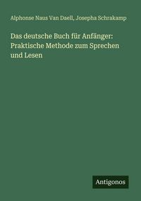 Produktbild: Das deutsche Buch f&uuml;r Anf&auml;nger: Praktische Methode zum Sprechen und Lesen