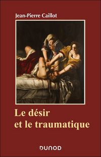 Produktbild: Le d&eacute;sir et le traumatique