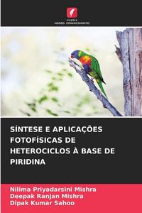 Produktbild: S&iacute;ntese E Aplica&ccedil;&otilde;es Fotof&iacute;sicas De Heterociclos &Agrave; Base De Piridina