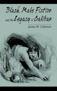 Produktbild: Black Male Fiction and the Legacy of Caliban