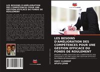 Produktbild: Les Besoins D'am&eacute;lioration des Comp&eacute;tences Pour Une Gestion Efficace Du Fonds De Roulement
