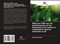 Produktbild: Effet de l'EGR sur les performances et les &eacute;missions d'un moteur &agrave; combustion interne aliment&eacute; au Bl