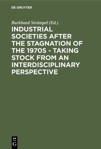 Produktbild: Industrial Societies after the Stagnation of the 1970s - Taking Stock from an Interdisciplinary Perspective