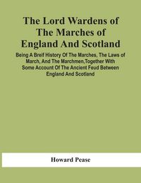 Produktbild: The Lord Wardens Of The Marches Of England And Scotland