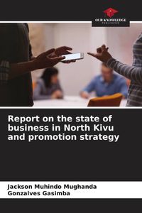 Produktbild: Report on the state of business in North Kivu and promotion strategy