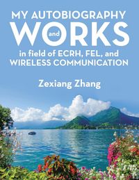 Produktbild: My Autobiography and Works in Ecrh, Fel, and Wireless Communication