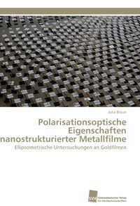 Produktbild: Polarisationsoptische Eigenschaften nanostrukturierter Metallfilme