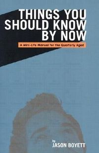 Produktbild: Things You Should Know by Now: A Mini Life Manual for the Quarterly Aged