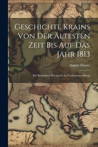 Produktbild: Geschichte Krains Von Der &Auml;ltesten Zeit Bis Auf Das Jahr 1813