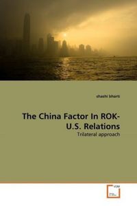 Produktbild: Bharti, s: China Factor In ROK- U.S. Relations