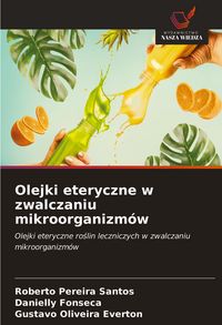 Produktbild: Olejki eteryczne w zwalczaniu mikroorganizm&oacute;w